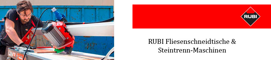 RUBI Fliesenschneid-Tische & Steintrenn-Maschinen